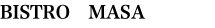 BISTRO　MASA