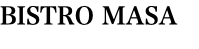 BISTRO MASA
