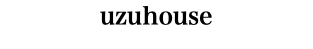 uzuhouse